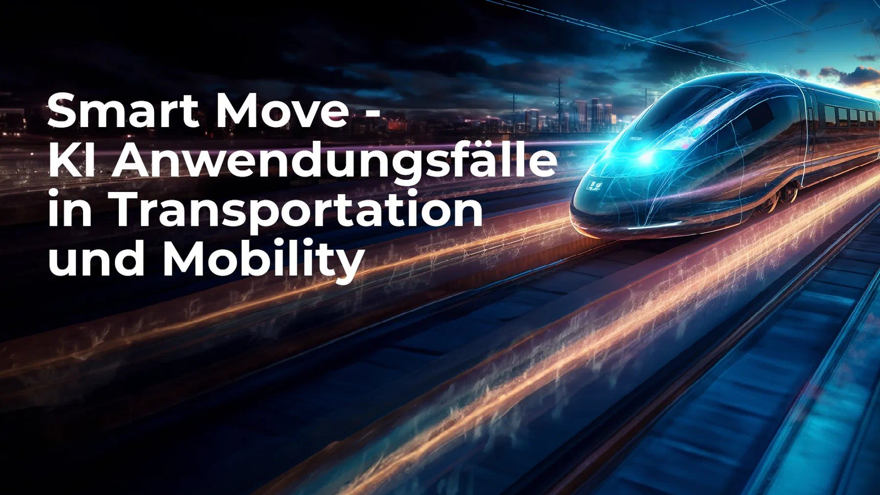 Smart Move - KI Anwendungsfälle in Transportation und Mobility
